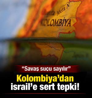 Kolombiya'dan İsrail'e sert tepki: Savaş suçu sayılır