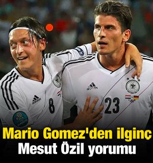 Mario Gomez'den ilginç Mesut Özil yorumu