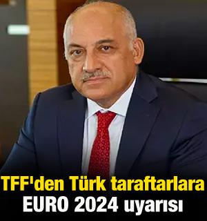 TFF'den Türk taraftarlara EURO 2024 uyarısı