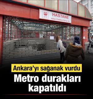 Ankara'yı sağanak vurdu: Metro istasyonları kapatıldı
