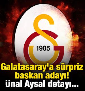 Galatasaray'a sürpriz başkan adayı! Ünal Aysal detayı...