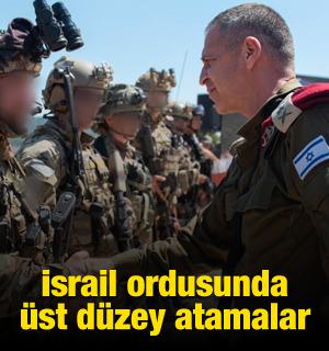 İsrail ordusunda üst düzey atamalar