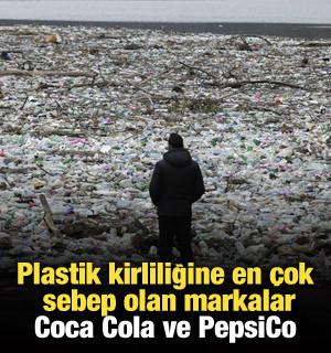 Plastik kirliliğine en çok sebep olan markalar Coca Cola ve PepsiCo