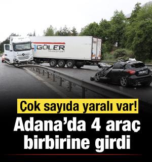 Adana'da 4 araç birbirine girdi