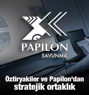 Öztiryakiler ve Papilon'dan stratejik ortaklık
