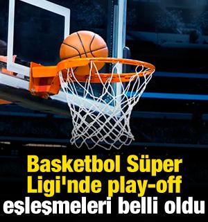 Basketbol Süper Ligi'nde play-off eşleşmeleri belli oldu