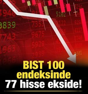 Borsa İstanbul'da düşüş! 77 hisse ekside