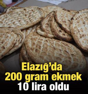 Elazığ’da 200 gram ekmek 10 lira oldu