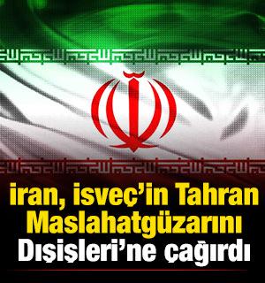 İran, İsveç'in Tahran Maslahatgüzarını Dışişleri Bakanlığına çağırdı