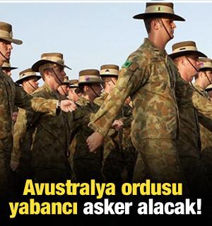 Avustralya ordusu yabancı asker alacak!