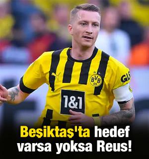 Beşiktaş'ta hedef varsa yoksa Reus!