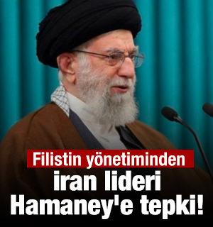 Filistin'den İran lideri Hamaney'e tepki!