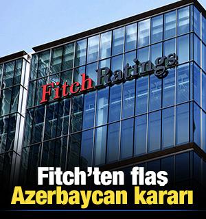 Fitch Ratings'ten flaş Azerbaycan kararı! Tarih verdiler...