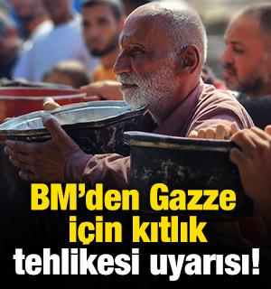 BM'den Gazze için kıtlık tehlikesi uyarısı!