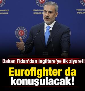 Bakan Fidan’dan İngiltere’ye ilk ziyaret! Eurofighter da konuşulacak!