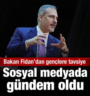 Bakan Fidan'ın tavsiyeleri sosyal medyada gündem oldu