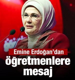 Emine Erdoğan'dan öğretmenlere mesaj!