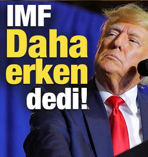 IMF, 'Trump'ı değerlendirmek için daha erken' dedi!