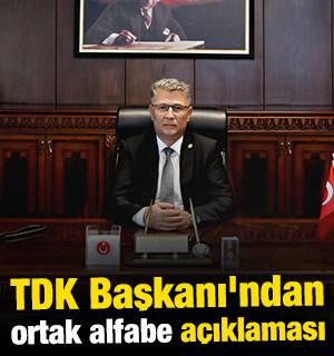 TDK Başkanı'ndan ortak alfabe açıklaması