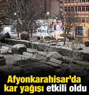 Afyonkarahisar'da kar yağışı etkili oldu