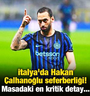 İtalya'da Hakan seferberliği! İşte masadaki kritik detay