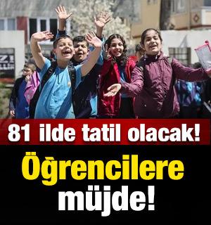 &Ouml;ğrencilere m&uuml;jde: 81 ilde tatil olacak