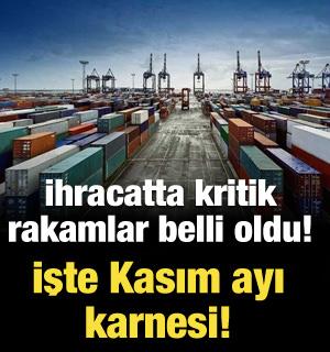İhracatta kritik rakamlar belli oldu! İşte Kasım ayı karnesi!