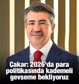 Ziraat Bankası Genel M&uuml;d&uuml;r&uuml; &Ccedil;akar: 2026'da para politikasında kademeli gevşeme bekliyoruz