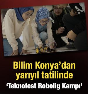 Bilim Konya’dan yarıyıl tatilinde ‘Teknofest Robolig Kampı’