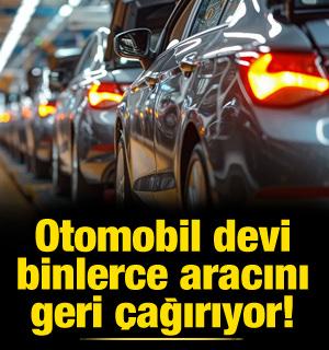 Otomobil devi y&uuml;zbinlerce aracını geri &ccedil;ağırıyor