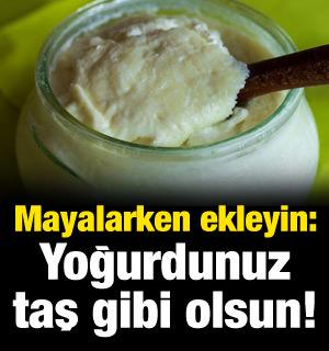 Yoğurdun sulanmaması için mayalarken ekleyin: Yoğurdunuz taş gibi olsun