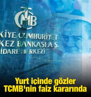 Yurt içinde gözler Merkez Bankası'nın faiz kararında