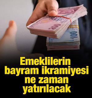 Emeklilerin bayram ikramiyesi tarihleri belli oldu