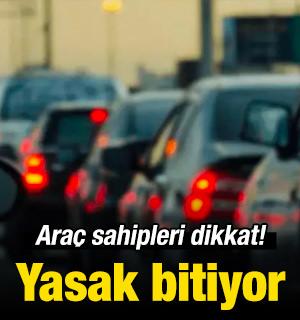 Ara&ccedil; sahipleri dikkat! 15 Nisan'da sona erecek