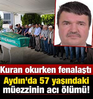 Aydın'da 57 yaşındaki müezzinin acı ölümü! 