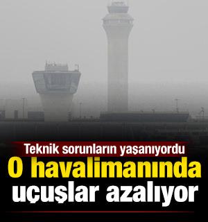 Teknik sorunların yaşanıyordu... O havalimanında  uçuşlar azalıyor!