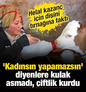 'Kadınsın yapamazsın' diyenlere kulak asmadı, çiftlik kurdu