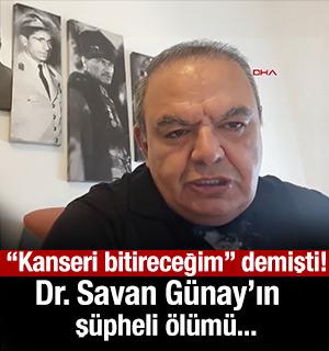 'Kanseri bitireceğim' diyen doktorun ölüm nedeni araştırılıyor...