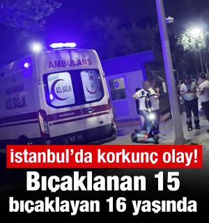 Avcılar'da korkunç olay: 15 yaşındaki çocuk kalbinden bıçaklandı