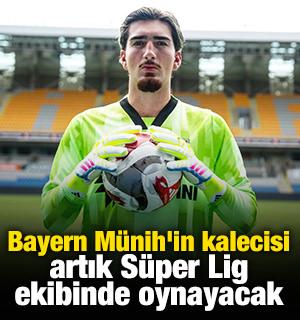 Bayern Münih'in kalecisi artık Süper Lig ekibinde oynayacak