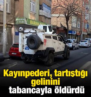 Kayınpederi, tartıştığı gelinini tabancayla öldürdü