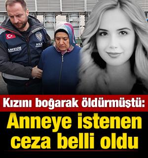 Kızını boğarak öldürmüştü: Anneye istenen ceza belli oldu