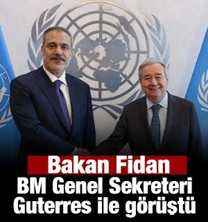 Bakan Fidan, BM Genel Sekreteri Guterres ile ABD'de görüştü