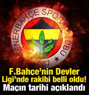 F.Bahçe'nin Devler Ligi'nde rakibi belli oldu!