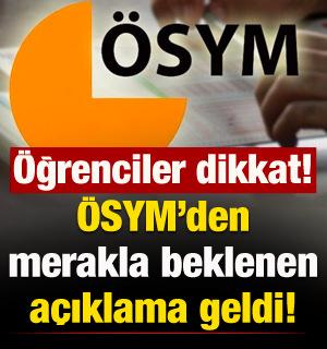 Öğrenciler dikkat! ÖSYM merakla beklenen açıklama geldi