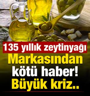 135 yıllık zeytinyağı markası iflasın eşiğinde! Konkordato ilan etti