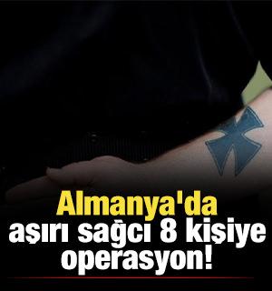Almanya'da aşırı sağcı 8 kişiye operasyon! 