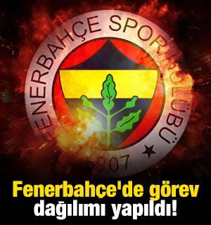 Fenerbahçe'de görev dağılımı yapıldı!