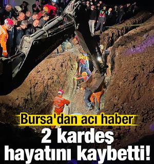 Bursa'dan acı haber: Göçük altında kalan 2 kardeş öldü!