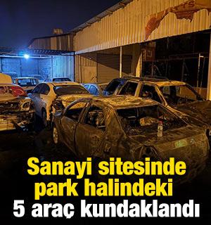 Sanayi sitesinde park halindeki 5 araç kundaklandı